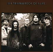 Buy My Trainwreck Of A Life