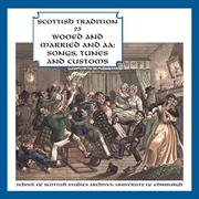 Buy Scottish Tradition 23- Wooed And Married & Aa: Songs, Tunes And Customs