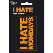 Buy I Hate Mondays Vinyl Sticker