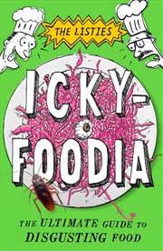 Buy Ickyfoodia: The Ultimate Guide to Disgusting Food