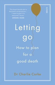 Buy Letting Go: How to Plan for a Good Death