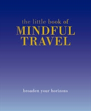 Buy Little Book Of Mindful Travel