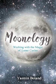 Buy Moonology: Working with the Magic of Lunar Cycles