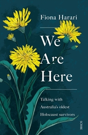 Buy We Are Here: Talking with Australia's Oldest Holocaust Survivors