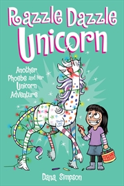 Buy Phoebe and Her Unicorn (Book 4): Razzle Dazzle Unicorn