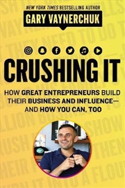 Buy Crushing It - How Great Entrepreneurs Build Business and Influence - And How You Can, Too