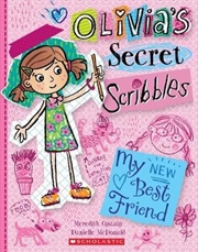 Buy Olivia's Secret Scribbles #1: My New Best Friend