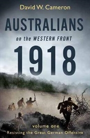 Buy Australians on the Western Front 1918 Volume I