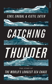 Buy Catching Thunder: The True Story of the World's Longest Sea Chase