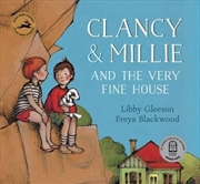 Buy Clancy and Millie and the Very Fine House