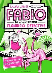 Buy Fabio The World's Greatest Flamingo Detective: The Case of the Missing Hippo