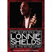 Buy Blues Soul Of Lonnie Shields- The-Live At The 100 Club