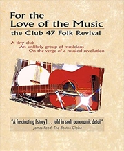 Buy For The Love For Music- The Club 47 Folk Revival