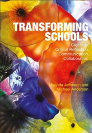 Buy Transforming Schools: Creativity, Critical Reflection, Communication, Collaboration