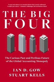 Buy The Big Four: The Curious Past and Perilous Future of Global Accounting Monopoly