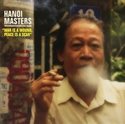 Buy Hanoi Masters - War Is A Wound Peace Is A Scar