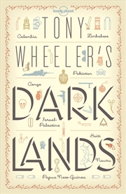 Buy Lonely Planet - Tony Wheelers Dark Lands