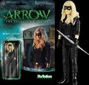 Buy Arrow - Black Canary ReAction Figure