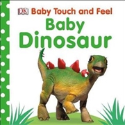 Buy Baby Touch and Feel Baby Dinosaur