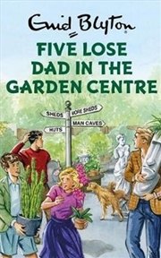 Buy Five Lose Dad in the Garden Centre