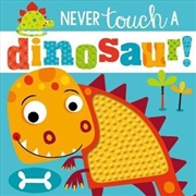 Buy Never Touch a Dinosaur