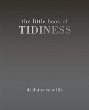 Buy Little Book of Tidiness Declutter Your Life