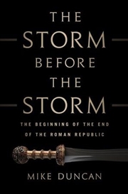 Buy Storm Before the Storm The Beginning of the End of the Roman Republic