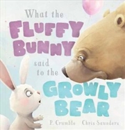 Buy What the Fluffy Bunny said to the Growly Bear