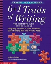 Buy 6 + 1 Traits of Writing The Complete Guide Grades 3 and Up