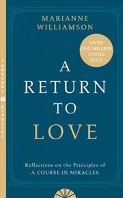 Buy A Return to Love Reflections on the Principles of a Course in Miracles