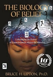 Buy Biology of Belief: 10th Anniversary Edition