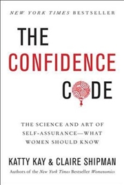 Buy The Confidence Code The Science and Art of Self-Assurance - What Women Should Know