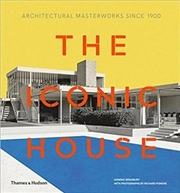 Buy The Iconic House Architectural Masterworks Since 1900