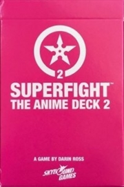 Buy Superfight The Anime Deck 2