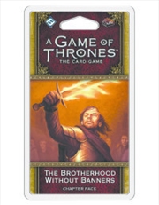 Buy A Game of Thrones LCG The Brotherhood Without Banners