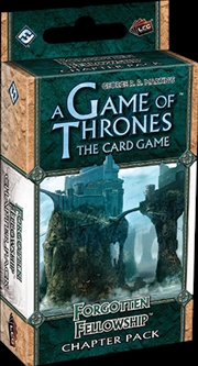 Buy Game of Thrones - LCG Forgotten Fellowship Chapter Pack Expansion