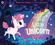 Buy Ten Minutes to Bed: Little Unicorn