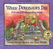 Buy When Dinosaurs Die A Guide to Understanding Death