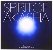 Buy Spirit Of Akasha- Celebrating Morning Of The Earth