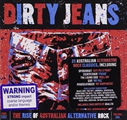 Buy Dirty Jeans- The Rise Of Australian Alternative Rock