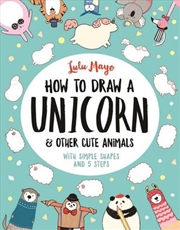 Buy How to Draw a Unicorn and Other Cute Animals