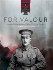 Buy For Valour: Australians Awarded the Victoria Cross