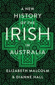 Buy A New History of the Irish in Australia