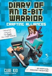 Buy Diary of an 8-Bit Warrior (Book 3): Crafting Alliances