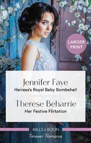 Buy Heiress's Royal Baby Bombshell/Her Festive Flirtation