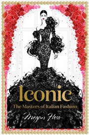 Buy Iconic: The Masters of Italian Fashion