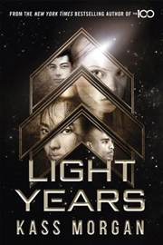 Buy Light Years: the thrilling new novel from the author of The 100 series