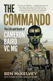 Buy Commando: The Life And Death Of Cameron Baird, VC, MG