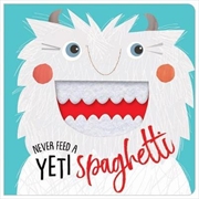 Buy Never Feed a Yeti Spaghetti