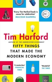 Buy Fifty Things that Made the Modern Economy